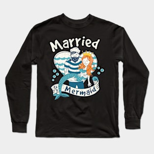 Married To A Mermaid Funny Anniversary Long Sleeve T-Shirt